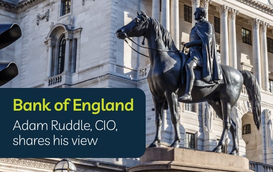 Image of the Bank of England with text: Bank of England - Adam Ruddle CIO, shares his view